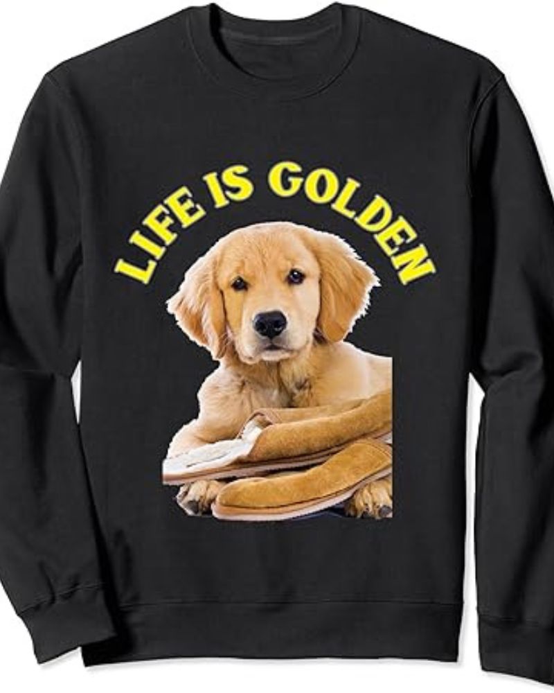 Life Is Golden Sweatshirt